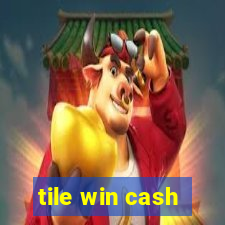 tile win cash